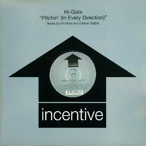 Hi-Gate - Pitchin' (In Every Direction), Electronic, Hard House, Trance, 2000 - Incentive, UK, Vinyl 1x 12", 33 ⅓ RPM